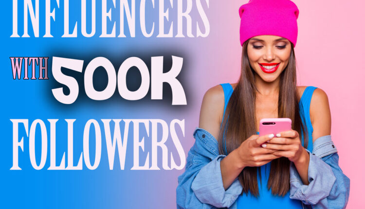 How Much Money Does An Influencer Earn With 500k Followers On Instagram?